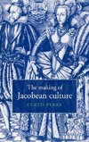 The Making of Jacobean Culture