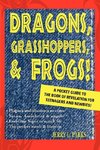 Dragons, Grasshoppers, & Frogs!