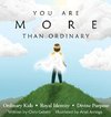 You Are More Than Ordinary