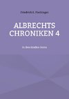 Albrechts Chroniken 4