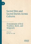 Sacred Sites and Sacred Stories Across Cultures