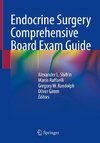 Endocrine Surgery Comprehensive Board Exam Guide