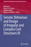 Seismic Behaviour and Design of Irregular and Complex Civil Structures IV