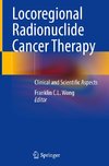 Locoregional Radionuclide Cancer Therapy