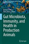 Gut Microbiota, Immunity, and Health in Production Animals