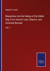 Researches into the History of the British Dog: From Ancient Laws, Charters, and historical Records