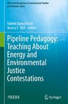 Pipeline Pedagogy: Teaching About Energy and Environmental Justice Contestations