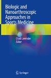 Biologic and Nanoarthroscopic Approaches in Sports Medicine