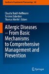 Allergic Diseases - From Basic Mechanisms to Comprehensive Management and Prevention