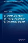 A Climate of Justice: An Ethical Foundation for Environmentalism