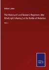 The History of Lord Seaton's Regiment, (the 52nd Light Infantry,) at the Battle of Waterloo