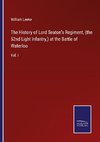 The History of Lord Seaton's Regiment, (the 52nd Light Infantry,) at the Battle of Waterloo