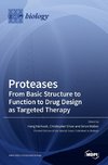 Proteases-From Basic Structure to Function to Drug Design as Targeted Therapy