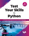 Test Your Skills in Python - Second Edition