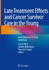 Late Treatment Effects and Cancer Survivor Care in the Young