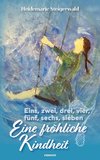 Eins, zwei, drei, vier, fünf, sechs, sieben - Eine fröhliche Kindheit