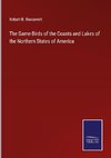 The Game-Birds of the Coasts and Lakes of the Northern States of America