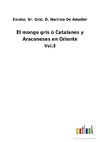 El monge gris ó Catalanes y Araconeses en Oriente