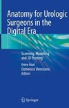 Anatomy for Urologic Surgeons in the Digital Era