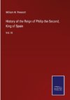 History of the Reign of Philip the Second, King of Spain