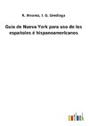 Guía de Nueva York para uso de los españoles é hispanoamericanos