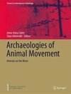 Archaeologies of Animal Movement. Animals on the Move