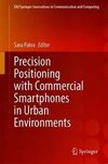 Precision Positioning with Commercial Smartphones in Urban Environments