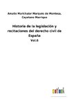 Historia de la legislación y recitaciones del derecho civil de España