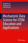 Mechanistic Data Science for STEM Education and Applications