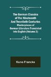 The German Classics of the Nineteenth and Twentieth Centuries (Volume 2) Masterpieces of German Literature Translated into English