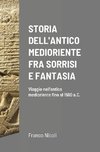 STORIA DELL'ANTICO MEDIORIENTE FRA SORRISI E FANTASIA