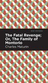 Fatal Revenge; Or, the Family of Montorio