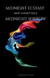 Midnight ecstasy, midnight sorrow