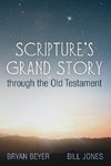 Scripture's Grand Story through the Old Testament