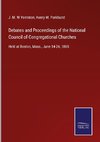 Debates and Proceedings of the National Council of Congregational Churches