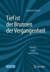 Tief ist der Brunnen der Vergangenheit