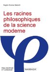 Les racines philosophiques de la science moderne