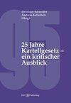 25 Jahre Kartellgesetz - ein kritischer Ausblick