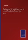 The History of the British Navy: From the earliest Period to the Present Time