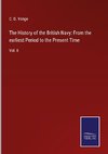 The History of the British Navy: From the earliest Period to the Present Time