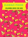 Kawaii Food  Coloring Book For Kids