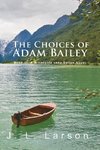 'The Choices of Adam Bailey'