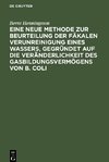 Eine neue Methode zur Beurteilung der Fäkalen Verunreinigung eines Wassers, gegründet auf die Veränderlichkeit des Gasbildungsvermögens von B. Coli