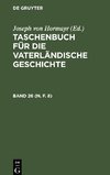 Taschenbuch für die vaterländische Geschichte, Band 26 (N. F. 8), Taschenbuch für die vaterländische Geschichte Band 26 (N. F. 8)