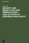 Begriff und Bedeutung der Nebensachen und Zutaten im bürgerlichen Recht