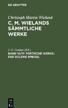 C. M. Wielands Sämmtliche Werke, Band 16/17, Poetische Werke: Der goldne Spiegel