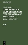 Taschenbuch zum geselligen Vergnügen auf das Jahr ..., Taschenbuch zum geselligen Vergnügen auf das Jahr ... (1826)