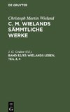 C. M. Wielands Sämmtliche Werke, Band 52/53, Wielands Leben, Teil 3, 4