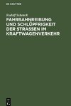 Fahrbahnreibung und Schlüpfrigkeit der Straßen im Kraftwagenverkehr