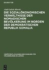 Die sozialökonomischen Verhältnisse der nomadischen Bevölkerung im Norden der Demokratischen Republik Somalia